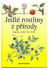 Kniha: Jedlé rostliny z prirody - Dagmar Lánská