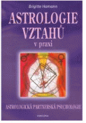 Kniha: ASTROLOGIE VZTAHŮ V PRAXI - Brigitte Hamannová