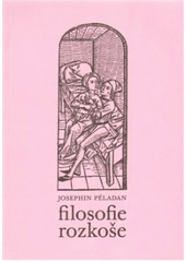 Kniha: Filosofie rozkoše - Tomáš Vondrovic