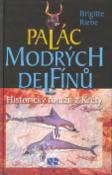 Kniha: Palác modrých delfínů - Historický román z Kréty - Brigitte Riebeová