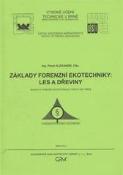 Kniha: Základy forenzní ekotechniky: Les a dřeviny - Jana Korytárová; Jindřich Sádlik