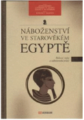 Kniha: Náboženství ve starověkém Egyptě - Bohové; mýty a náboženská praxe - John Baines; Leonard Lesko; David Silverman