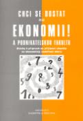 Kniha: Chci se dostat na ekonomii! a podnikatelskou fakultu - Otázky k přípravě na přijímací zkoušky na ekonomicky zaměřené obory - Pavla Holubová