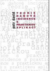 Kniha: Teorie daňové incidence s praktickou aplikací - Petr David