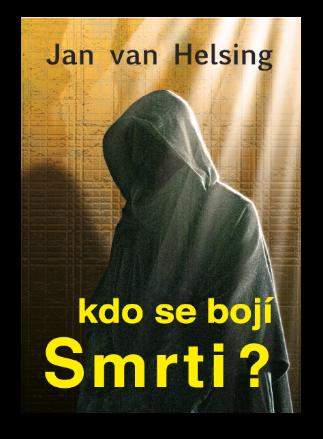 Kniha: Kdo se bojí smrti? - Jan van Helsing