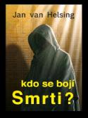 Kniha: Kdo se bojí smrti? - Jan van Helsing
