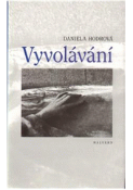 Kniha: Vyvolávání - Úvod do psychoanalytické sémiotiky - Daniela Hodrová