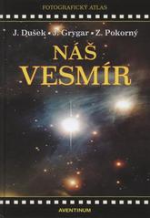 Kniha: Náš vesmír - Jiří Dušek