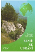 Kniha: Země se ubrání - Jaroslav Kadrnožka