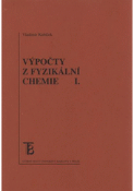Kniha: Výpočty z fyzikální chemie I - Vladimír Kubíček