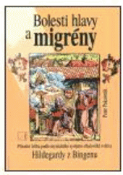 Kniha: Bolesti hlavy a migrény - Hildegarda z Bingenu - Petr Pukownik