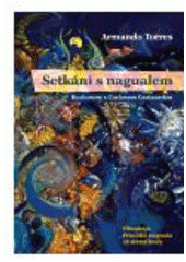 Kniha: Setkání s nagualem (rozhovory s Carlosem Castanedou) - Armando Torres