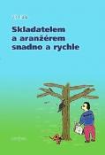 Kniha: Skladatelem a aranžérem snadno a rychle - Vít Fiala