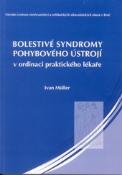 Kniha: Bolestivé syndromy pohybového ústrojí v ordinaci praktického lékaře 2.vydanie - Ivan Muller