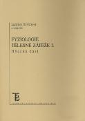 Kniha: Fyziologie tělesné zátěže I. Obecná část. - Ladislava Havlíčková