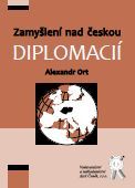 Kniha: Zamyšlení nad českou diplomacií - Alexandr Ort