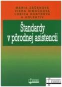 Kniha: Štandardy v pôrodnej asistencii - Záčeková, Simočková, Kontrová a kol.