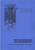 Kniha: Úvod do matematiky pro geoinformatiky - Jitka Kojecká; Miloslav Závodný; Tomáš Kojecký