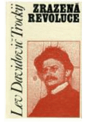 Kniha: Zrazená revoluce - Lev Davidovič Trockij; Leon Trotsky