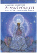 Kniha: Ženský pól bytí aneb Tečka za Adamovým žebrem - Annick de Souzenelle