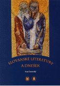 Kniha: Slovanské literatury a dnešek - Ivan Dorovský