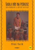 Kniha: Škola hry na perkuse+DVD afro-kubánské a africké nástroje - elektronika a hudba - Miloš Vacík