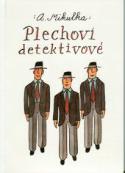 Kniha: Plechoví detektivové - Alois Mikulka