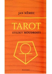 Kniha: Tarot - stezky moudrosti - Jan Němec