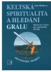 Kniha: Keltská spiritualita a hledání grálu - John Matthews