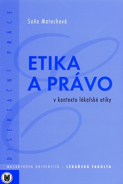 Kniha: Etika a právo v kontextu lékařské etiky - Soňa Matochová