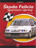 Kniha: Škoda Felicia Sportovní úpravy - Bořivoj Plšek