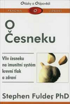 Kniha: O česneku - Pragma o zdraví - Stephen Fulder