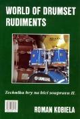 Kniha: World of drumset rudiment. Technika hry na bicí soupravu 2 - Roman Kobiela