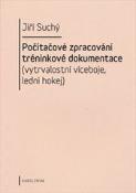 Kniha: Počítačové zpracování tréninkové dokumentace - Jiří Suchý