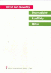 Kniha: Dramatické konflikty Bible - David Jan Novotný