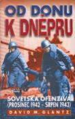 Kniha: Od Donu k Dněpru - Sovětská ofenziva (prosinec 1942 - srpen 1943) - David M. Glantz
