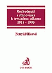 Kniha: Rozhodnutí a stanoviska k trestnímu zákonu, 1918 - 1995 - Jaroslav Fenyk
