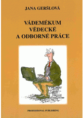 Kniha: Vádemékum vědecké a odborné práce - Jana Geršlová