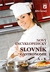 Kniha: Nový encyklopedický slovník gastronomie 1 A-K - NOVÉ, AKTUALIZOVANÉ VYDÁNÍ - Jiří Černý
