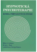 Kniha: Hypnotická psychoterapie - Kniha případových studií - Milton H. Erickson, Ernest L. Rossi