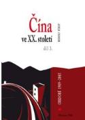 Kniha: Čína ve XX. století, díl 3: Období 1989-2005 - Rudolf Fürst