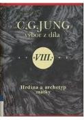 Kniha: Výbor z díla 8. Hrdina a archetyp matky - Symboly proměny II - Carl Gustav Jung