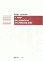 Kniha: Cesty za smyslem literárního díla - Milan Jankovič