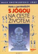 Kniha: S jógou na cestě životem - Malá encyklopedie jógy - Jan Knaisl, Ivana Knaislová