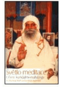 Kniha: Světlo meditace - učení kundaliní - mahájógy - Učení kundaliní - mahájógy - Šrí Dhjánjógí M Mahárádž