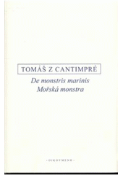 Kniha: De monstris marinis - Mořská monstra - O přírodě VI - Tomáš z Cantimpré