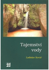 Kniha: Tajemství vody - Ladislav Kovář