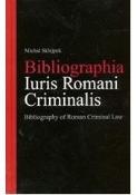 Kniha: Bibliographia Iuris Romani Criminalis. Bibliography of Roman Criminal Law - Michal Skřejpek