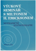 Kniha: Výukový seminář s Miltonem H. Ericksonem - Netradiční hypnoterapie - neuvedené