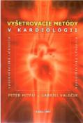 Kniha: Vyšetrovacie metódy v kardiológii - Peter Mitro, Gabriel Valočik